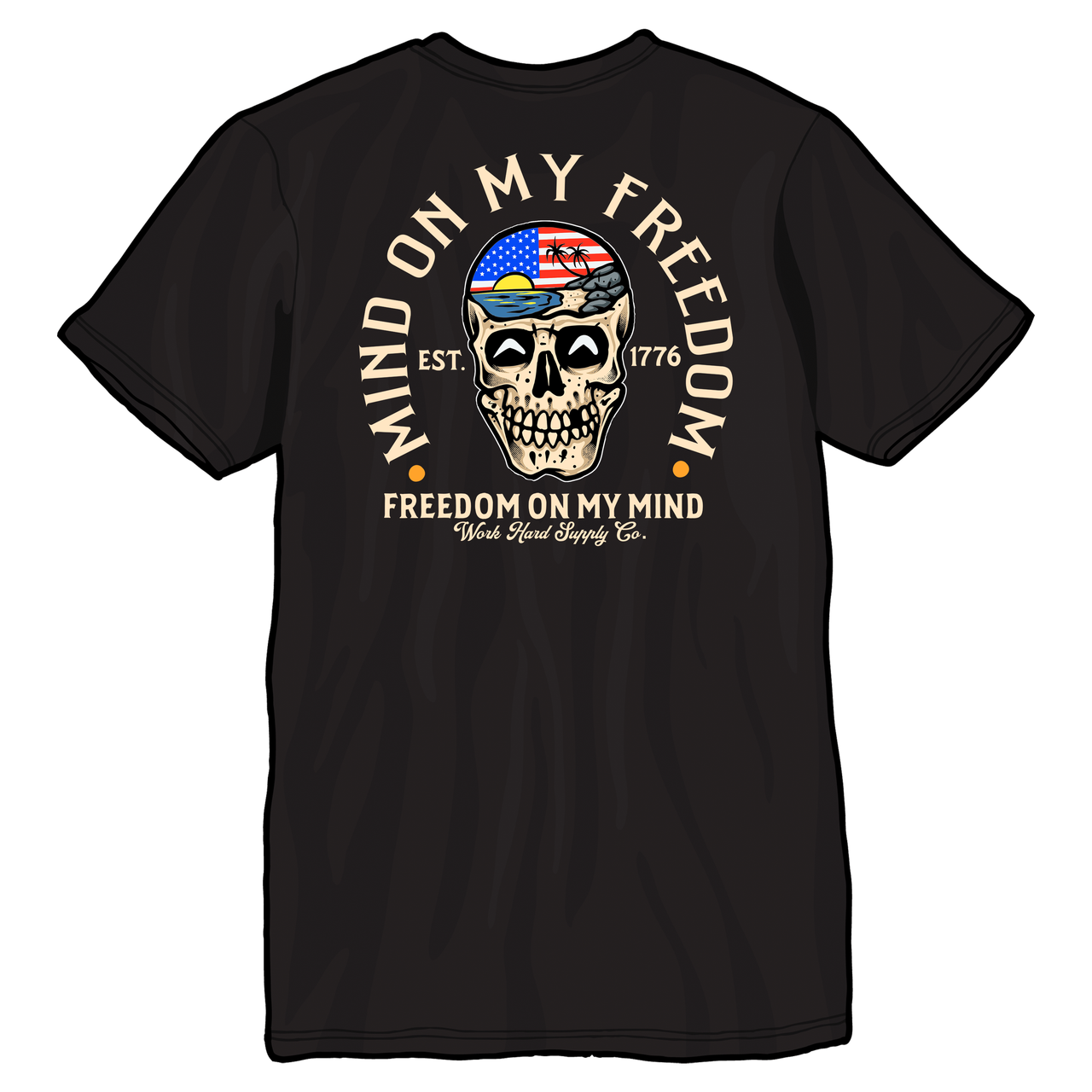 Mind On My Freedom, Freedom On My Mind-Work Hard Supply Co.