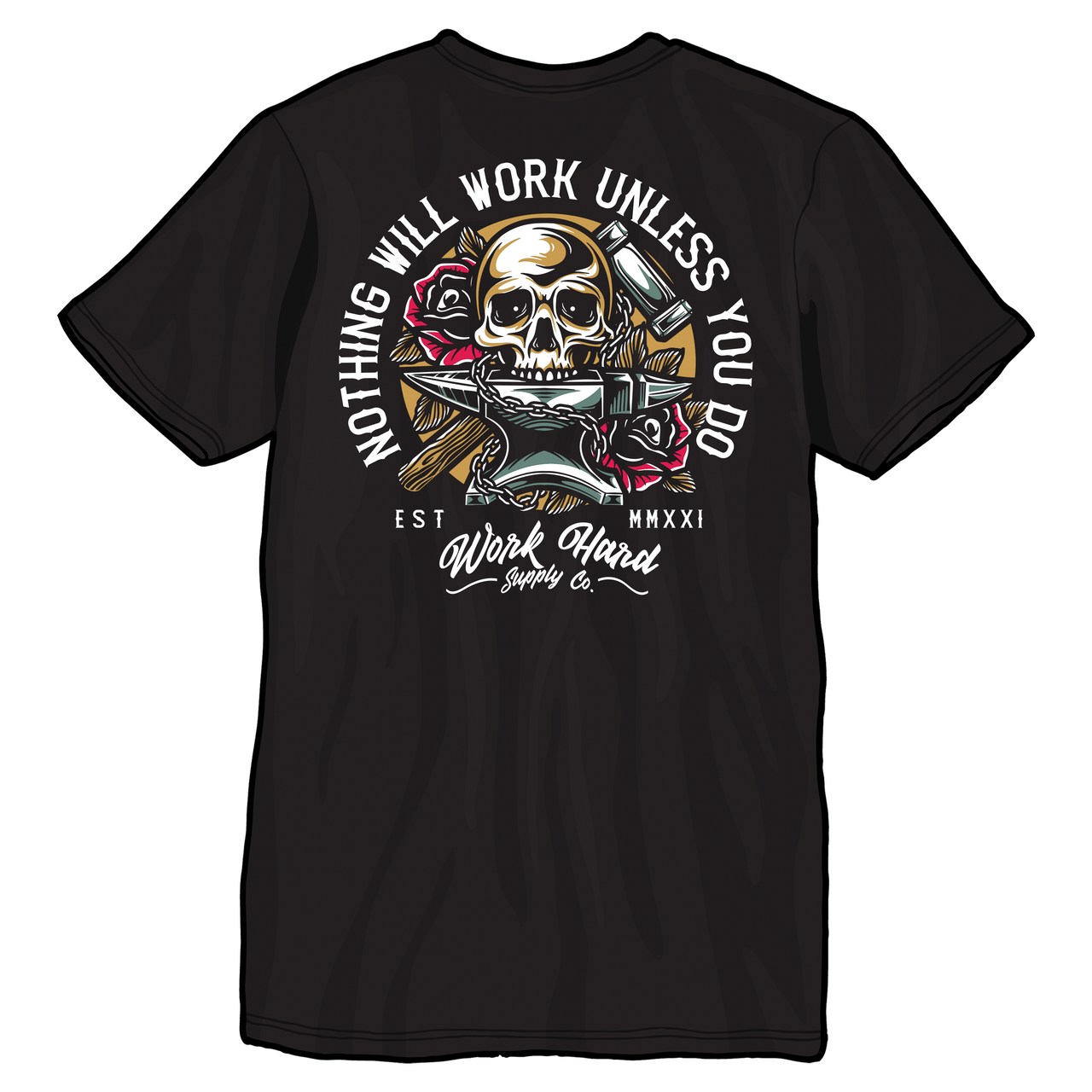 Nothing Will Work Unless You Do-Work Hard Supply Co.